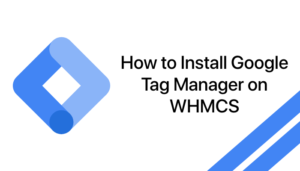 Install Google Tag Manager on WHMCS